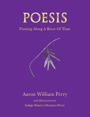 Bild des Verkufers fr Poesis: Flowing Along a River of Time by Perry, Aaron W [Hardcover ] zum Verkauf von booksXpress