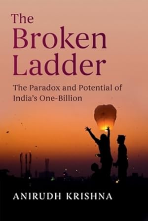 Bild des Verkufers fr The Broken Ladder: The Paradox and Potential of India's One-Billion by Krishna, Anirudh [Paperback ] zum Verkauf von booksXpress