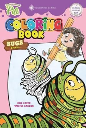 Seller image for The Adventures of Pili: Bugs Bilingual Coloring Book . Dual Language English / Spanish for Kids Ages 2+ (Spanish Edition) by Calvo, Kike [Paperback ] for sale by booksXpress