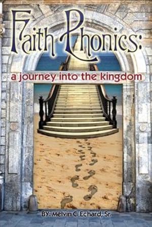 Seller image for Faith Phonics: A Journey into the KIngdom by Echard Sr, Melvin C [Paperback ] for sale by booksXpress