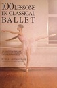 Immagine del venditore per 100 Lessons in Classical Ballet venduto da Monroe Street Books