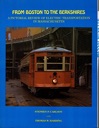 Seller image for From Boston to the Berkshires: A Pictorial Review of Electric Transportation in Massachusetts for sale by Monroe Street Books