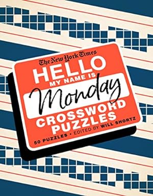 Seller image for The New York Times Hello, My Name Is Monday: 50 Monday Crossword Puzzles by The New York Times [Spiral-bound ] for sale by booksXpress