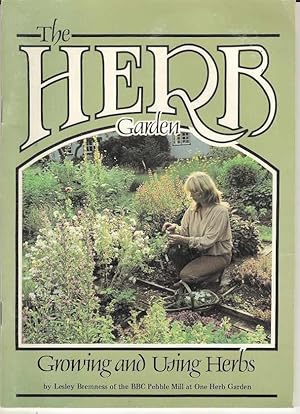 The Herb Garden. Growing and Using Herbs