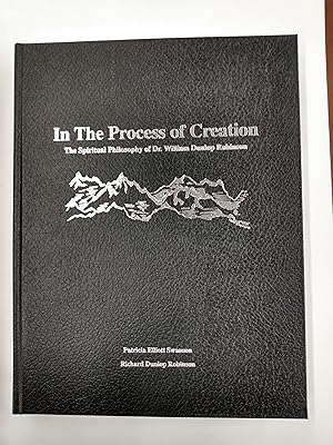 Imagen del vendedor de In the Process of Creation: The Spiritual Philosopy of Dr. William Dunlop Robinson a la venta por Second Edition Books