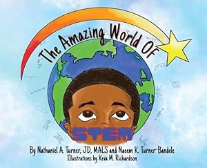 Bild des Verkufers fr The Amazing World of STEM by Turner, Nathaniel A, Turner-Bandele, Naeem K [Hardcover ] zum Verkauf von booksXpress