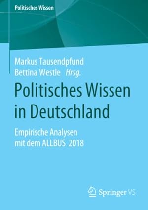 Seller image for Politisches Wissen in Deutschland: Empirische Analysen mit dem ALLBUS 2018 (German Edition) [Paperback ] for sale by booksXpress