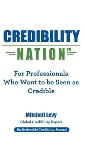Bild des Verkufers fr Credibility Nation: For Professionals Who Want to Be Seen as Credible by Levy, Mitchell [Hardcover ] zum Verkauf von booksXpress