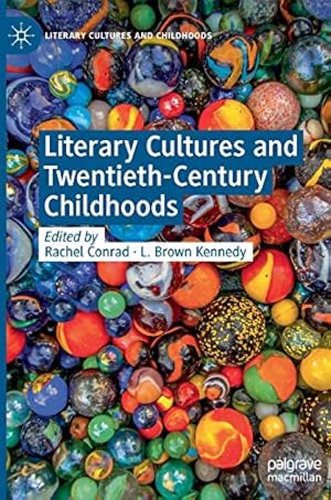 Imagen del vendedor de Literary Cultures and Twentieth-Century Childhoods (Literary Cultures and Childhoods) [Hardcover ] a la venta por booksXpress