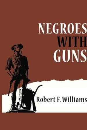 Image du vendeur pour Negroes with Guns by Williams, Robert F [Paperback ] mis en vente par booksXpress