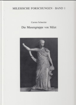 Die Musengruppe von Milet. Deutsches Archäologisches Institut / Milesische Forschungen Band 1. He...