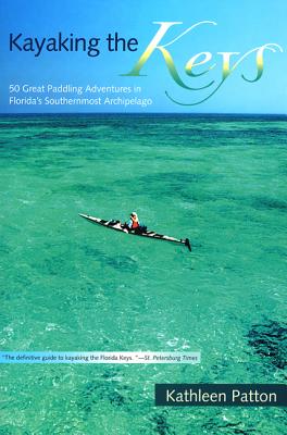 Seller image for Kayaking the Keys: 50 Great Paddling Adventures in Florida's Southernmost Archipelago (Paperback or Softback) for sale by BargainBookStores