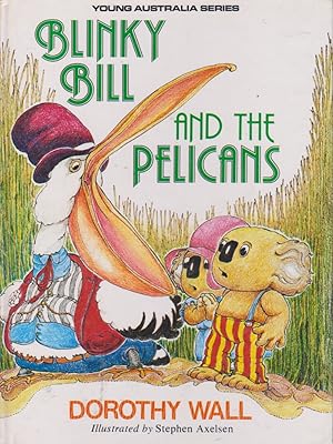 Seller image for BLINKY BILL AND THE PELICANS (YOUNG AUSTRALIA SERIES) for sale by Nanny's Web