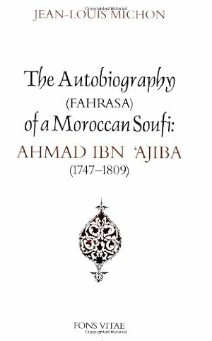 Imagen del vendedor de Autobiography of a Moroccan Soufi: Ahmad Ibn 'Ajiba [1747 - 1809] by Ajiba, Ibn [Paperback ] a la venta por booksXpress