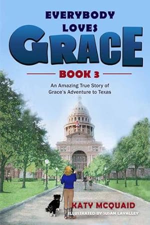 Seller image for Everybody Loves Grace: An Amazing True Story of Grace's Adventure to Texas by Katy McQuaid [Paperback ] for sale by booksXpress