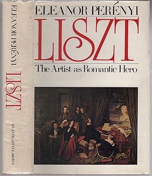 Seller image for Liszt: The Artist as Romantic Hero for sale by Between the Covers-Rare Books, Inc. ABAA