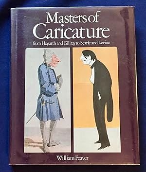 MASTERS OF CARICATURE; from Hogarth and Gilray to Scarfe and Levine / Introduction and commentary...