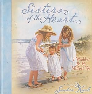 Seller image for Sisters of the Heart: I Wouldn't Be Me Without You for sale by Nanny's Web