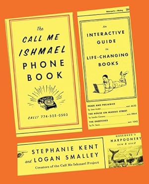 Seller image for The Call Me Ishmael Phone Book: An Interactive Guide to Life-Changing Books by Smalley, Logan, Kent, Stephanie [Paperback ] for sale by booksXpress