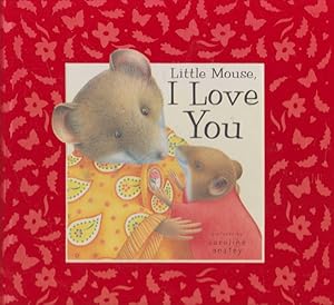 Image du vendeur pour Little Mouse, I Love You mis en vente par Nanny's Web