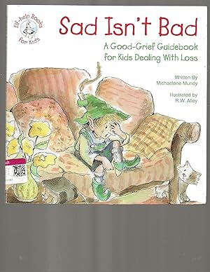 Imagen del vendedor de Sad Isn't Bad: A Good-Grief Guidebook for Kids Dealing With Loss (Elf-Help Books for Kids) a la venta por TuosistBook
