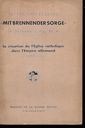 Seller image for Lettre encyclique "MIT BRENNENDER SORGE" de sa saintet le pape Pie XI sur la situation de l'Eglise catholique dans l'Emprire allemand (14 mars 1937) for sale by LES TEMPS MODERNES