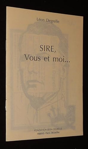 Bild des Verkufers fr Sire, vous et moi. Lettre ouverte au roi des Belges zum Verkauf von Abraxas-libris