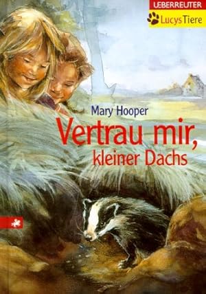 Bild des Verkufers fr Vertrau mir, kleiner Dachs (Lucys Tiere) zum Verkauf von Gabis Bcherlager