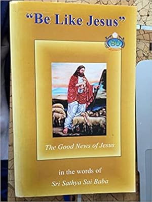 "Be Like Jesus" The Good News of Jesus Compiled by Mrs. Debra and Mr. William Miller