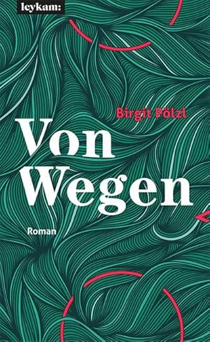 Bild des Verkufers fr Von Wegen : Roman zum Verkauf von AHA-BUCH GmbH