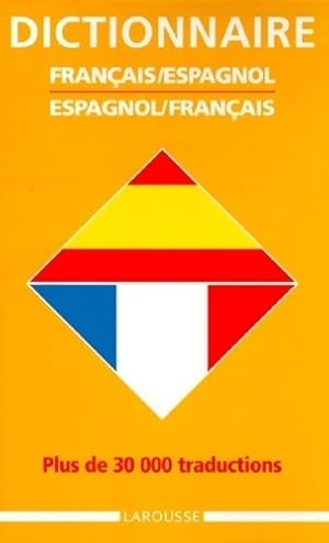 Dictionnaire Fran ais-Espagnol, Espagnol-Fran ais - Collectif ; Larousse