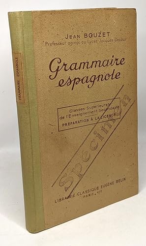 Seller image for Grammaire espagnole - classes suprieures de l'enseignement secondaire - prparation  la licence for sale by crealivres