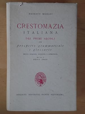 Crestomazia Italiana dei Primi Secoli, con prospetto grammaticale e glossario. Nuova Edizione riv...