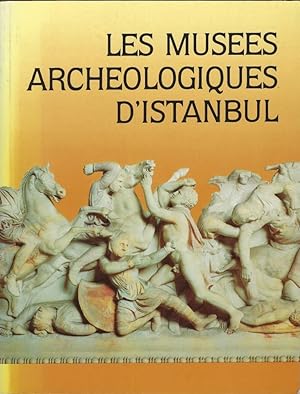Bild des Verkufers fr Les muses archologiques d'Istanbul zum Verkauf von Librairie Archaion