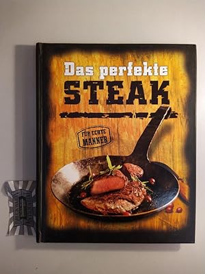 Immagine del venditore per Das perfekte Steak. Fr echte Mnner. venduto da Druckwaren Antiquariat