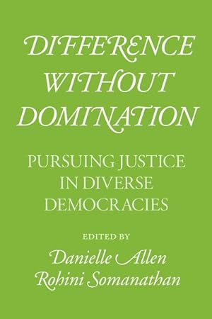 Image du vendeur pour Difference Without Domination : Pursuing Justice in Diverse Democracies mis en vente par GreatBookPricesUK
