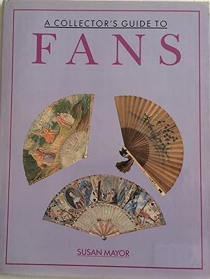 Image du vendeur pour A Collector's Guide to Fans mis en vente par Chris Barmby MBE. C & A. J. Barmby