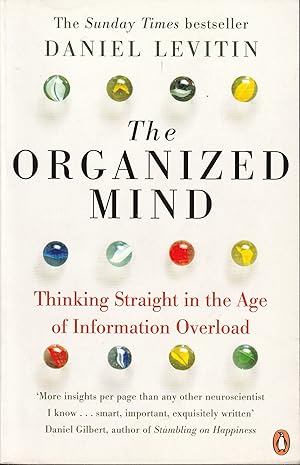 Imagen del vendedor de The Organized Mind. Thinking Straight in the Age of Information Overload. a la venta por Antiquariat Immanuel, Einzelhandel