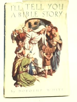 Bild des Verkufers fr I'll Tell You a Bible Story zum Verkauf von World of Rare Books
