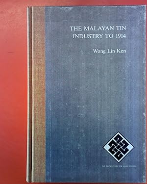 Seller image for The Malayan Tin Industry To 1914 with special reference to the states of Perak, Selangor, Negri Sembilan And Pahang for sale by biblion2