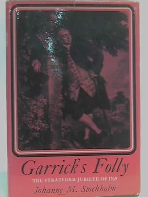 Seller image for Garrick's Folly: the Shakespeare Jubilee of 1769 at Stratford and Drury Lane for sale by World of Rare Books
