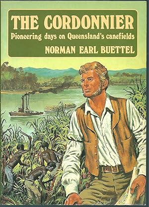 Seller image for The Cordonnier: Pioneering Days on Queensland's Canefields for sale by Taipan Books
