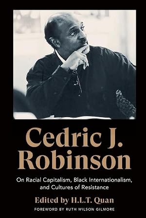 Imagen del vendedor de Cedric J. Robinson: On Racial Capitalism, Black Internationalism, and Cultures of Resistance (Black Critique) : On Racial Capitalism, Black Internationalism, and Cultures of Resistance a la venta por AHA-BUCH GmbH