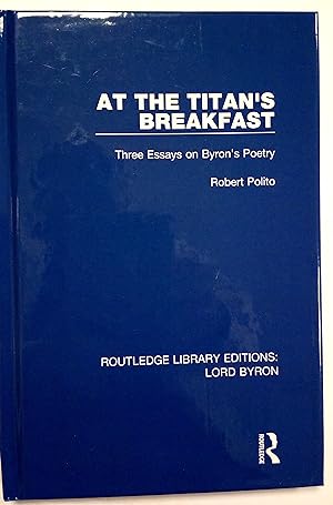 At the Titan's breakfast. Three essays on Byron's poetry.
