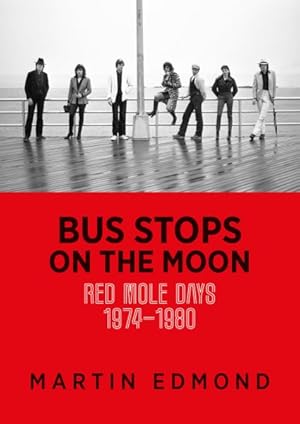 Seller image for Bus Stops on the Moon : Red Mole Days 1974-1980 for sale by GreatBookPrices