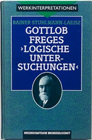 Seller image for Gottlob Freges "Logische Untersuchungen ". Darstellung und Interpretation. for sale by Antiquariat Lohmann