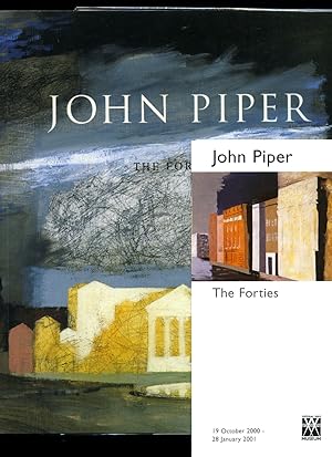 Seller image for John Piper | The Forties | Published on the Occasion of the Exhibition 19th October 2000 - 28th January 2001 for sale by Little Stour Books PBFA Member