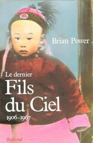 Image du vendeur pour Le Dernier Fils Du Ciel 1906 - 1967 mis en vente par Au vert paradis du livre