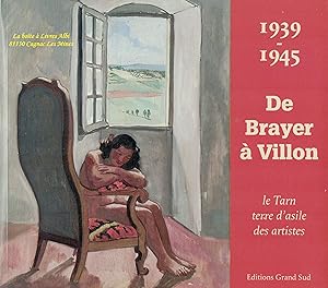 1939-1945, de Brayer à Villon / Le Tarn, Terre d'asile des Artistes / Musée des Beaux-Arts, Gaill...