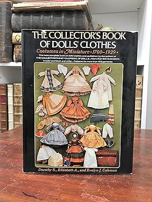 Imagen del vendedor de The Collector's Book of Dolls' Clothes. Costumes in Miniature: 1700 - 1929. a la venta por Antiquariat Seibold
